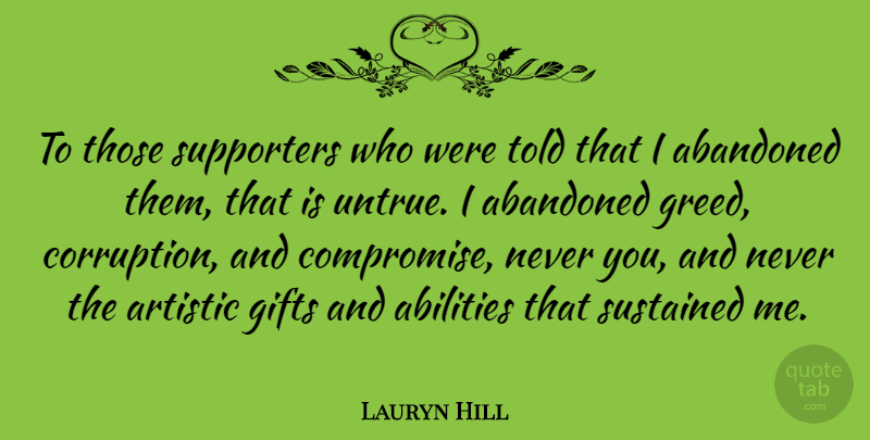 Lauryn Hill Quote About Greed, Compromise, Artistic: To Those Supporters Who Were...