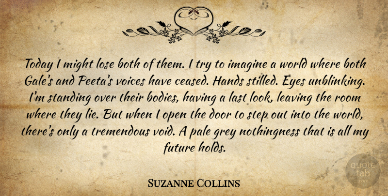 Suzanne Collins Quote About Lying, Eye, Doors: Today I Might Lose Both...