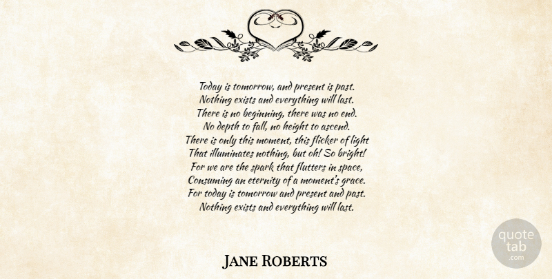 Jane Roberts Quote About Fall, Past, Light: Today Is Tomorrow And Present...