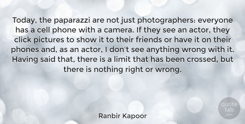 Ranbir Kapoor Quote About Cell, Click, Limit, Paparazzi, Pictures: Today The Paparazzi Are Not...