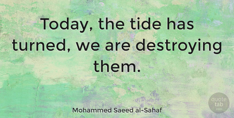 Mohammed Saeed al-Sahaf Quote About Military, Today, Tides: Today The Tide Has Turned...