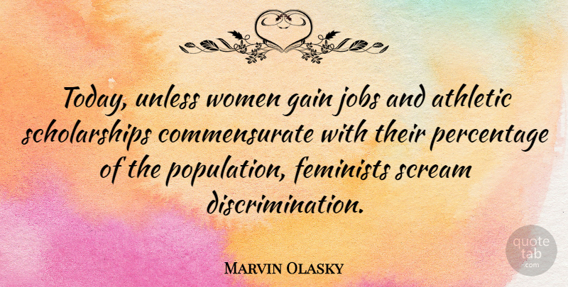 Marvin Olasky Quote About Jobs, Feminist, Athletic: Today Unless Women Gain Jobs...