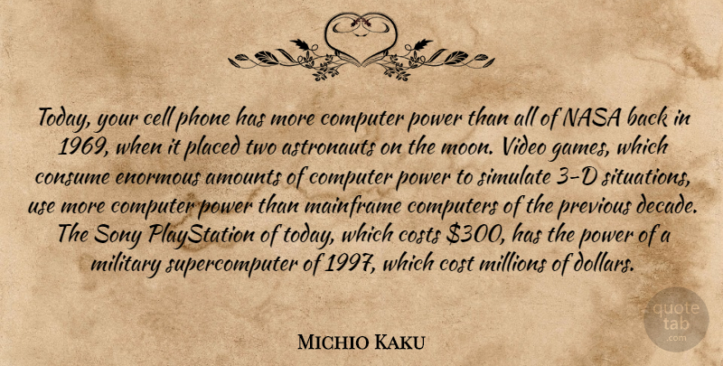 Michio Kaku Quote About Military, Moon, Phones: Today Your Cell Phone Has...