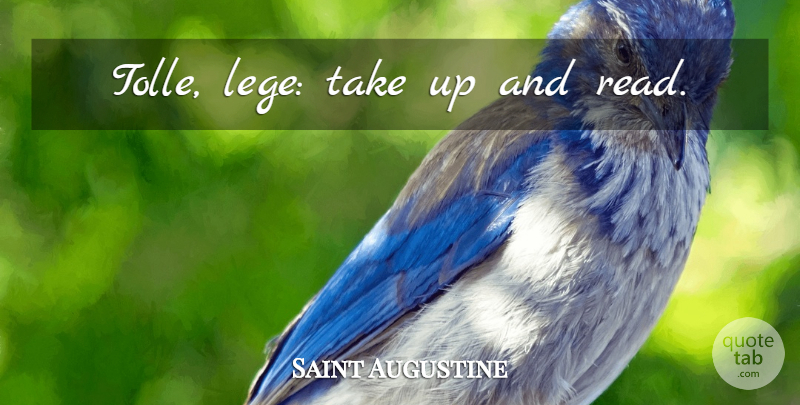 Saint Augustine Quote About Tolle: Tolle Lege Take Up And...