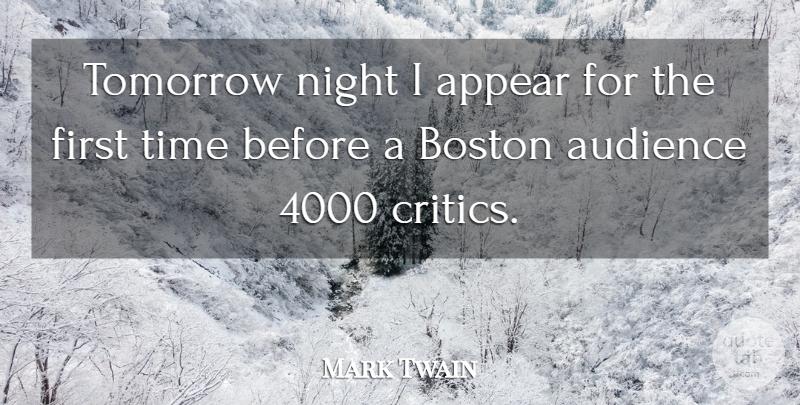 Mark Twain Quote About Appear, Appearance, Audience, Boston, Night: Tomorrow Night I Appear For...