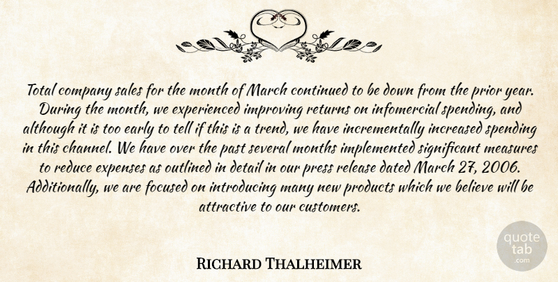 Richard Thalheimer Quote About Although, Attractive, Believe, Company, Continued: Total Company Sales For The...