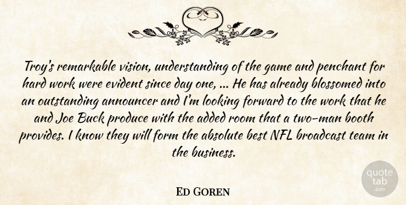 Ed Goren Quote About Absolute, Added, Announcer, Best, Booth: Troys Remarkable Vision Understanding Of...