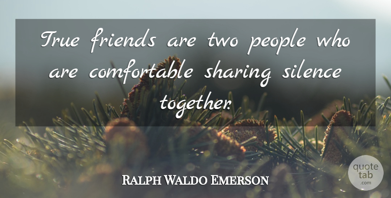 Ralph Waldo Emerson Quote About True Friend, Two, People: True Friends Are Two People...
