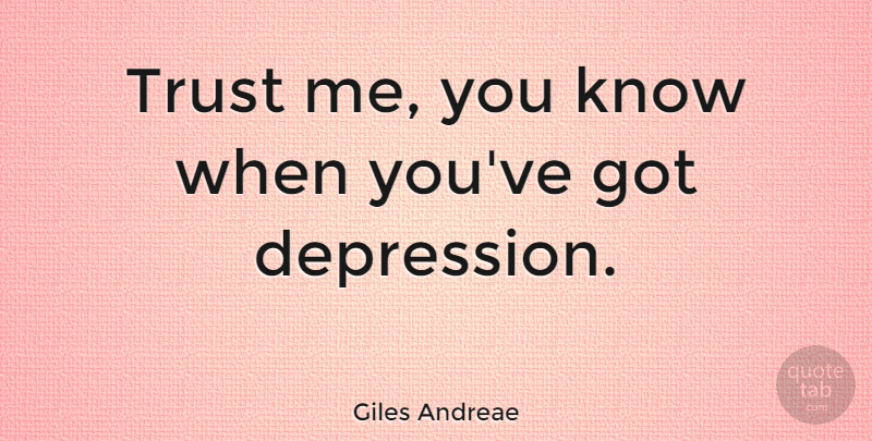 Giles Andreae Quote About Trust: Trust Me You Know When...