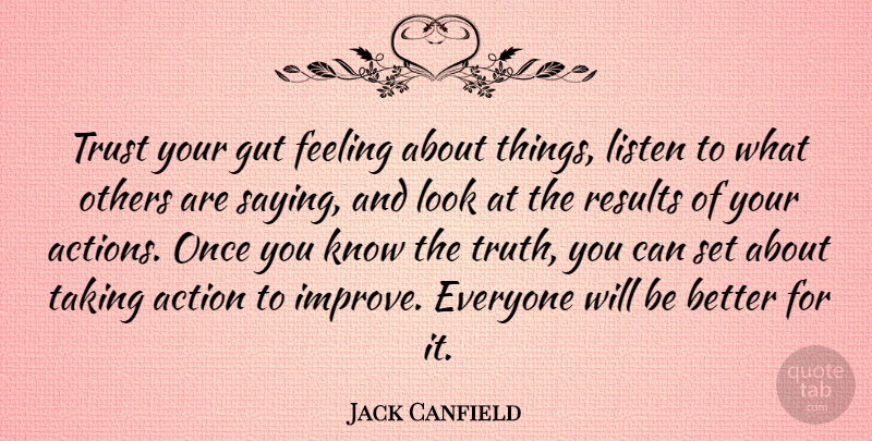 Jack Canfield Quote About Inspirational, Feelings, Looks: Trust Your Gut Feeling About...