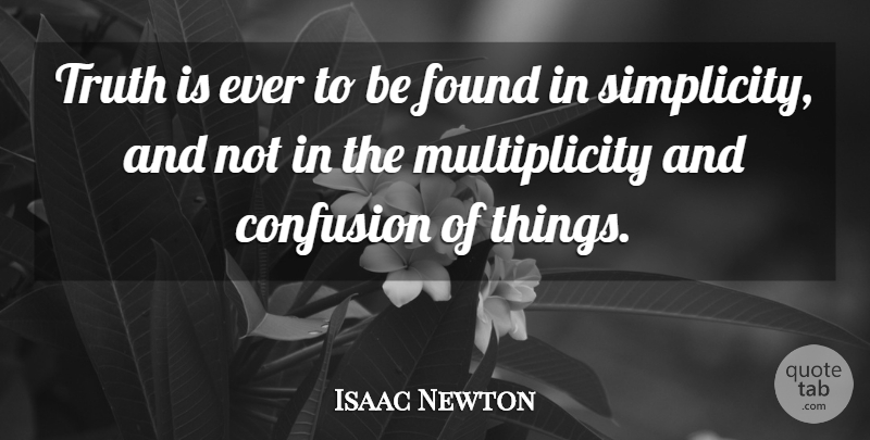 Isaac Newton Quote About Found, Truth: Truth Is Ever To Be...