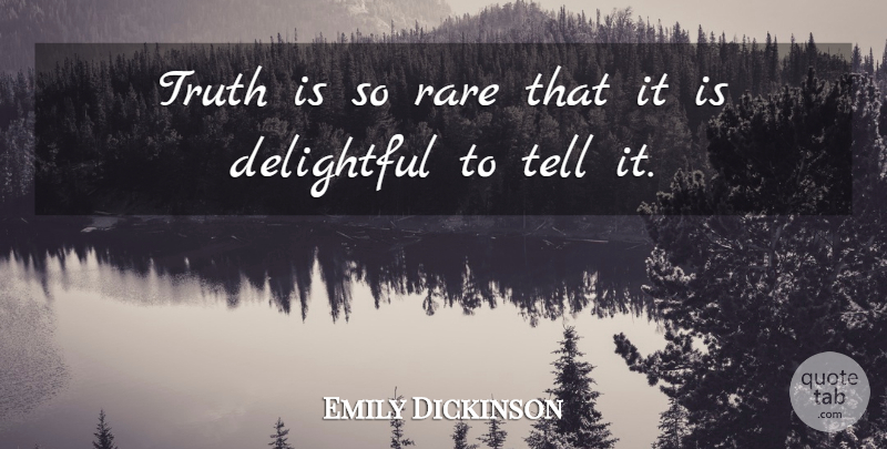 Emily Dickinson Quote About Inspirational, Inspiring, Truth: Truth Is So Rare That...