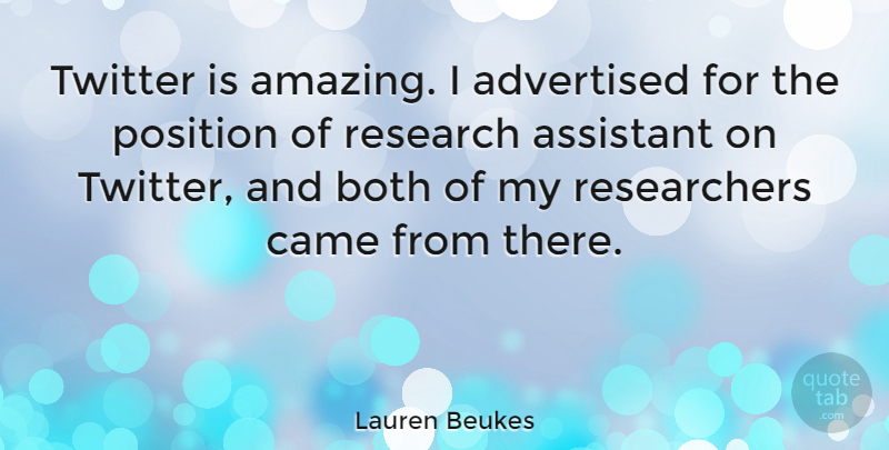 Lauren Beukes Quote About Amazing, Assistant, Both, Came, Twitter: Twitter Is Amazing I Advertised...