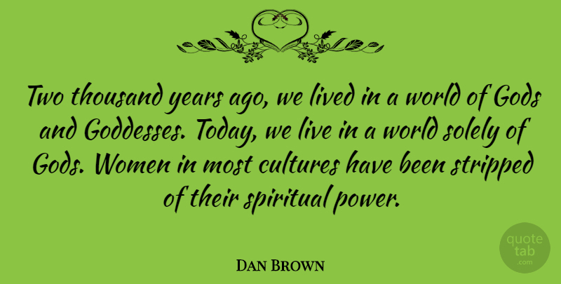 Dan Brown Quote About Spiritual, Years, Two: Two Thousand Years Ago We...