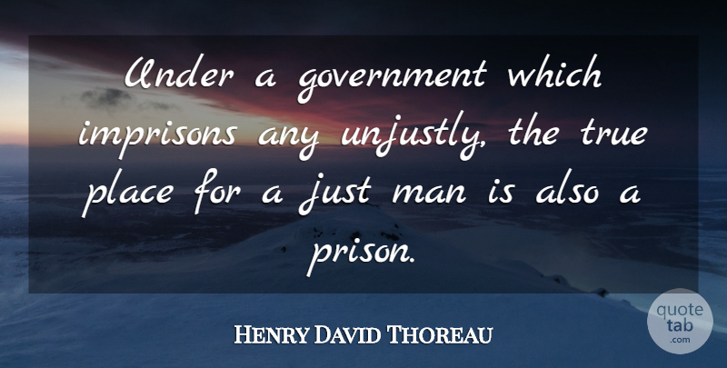 Henry David Thoreau Quote About War, Men, History: Under A Government Which Imprisons...
