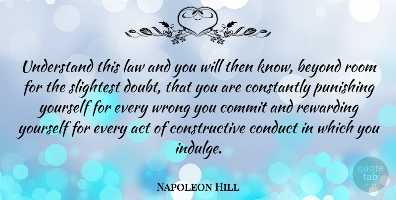 Napoleon Hill Quote About Truth, Honesty, Law: Understand This Law And You...