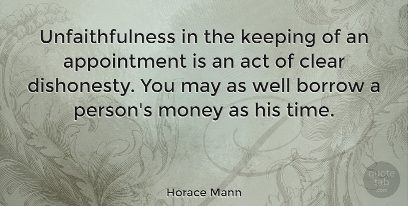 Horace Mann Quote About Money, Honesty, Integrity: Unfaithfulness In The Keeping Of...