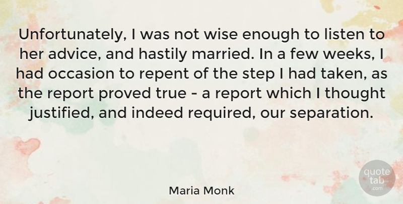 Maria Monk Quote About Wise, Taken, Advice: Unfortunately I Was Not Wise...
