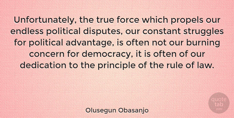 Olusegun Obasanjo Quote About Struggle, Dedication, Law: Unfortunately The True Force Which...