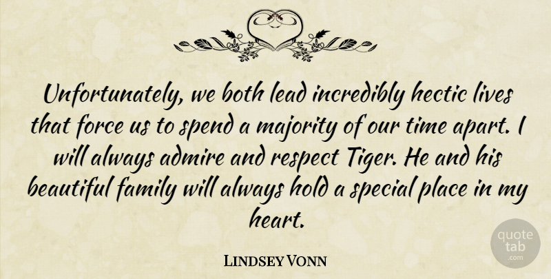 Lindsey Vonn Quote About Beautiful, Heart, Special: Unfortunately We Both Lead Incredibly...