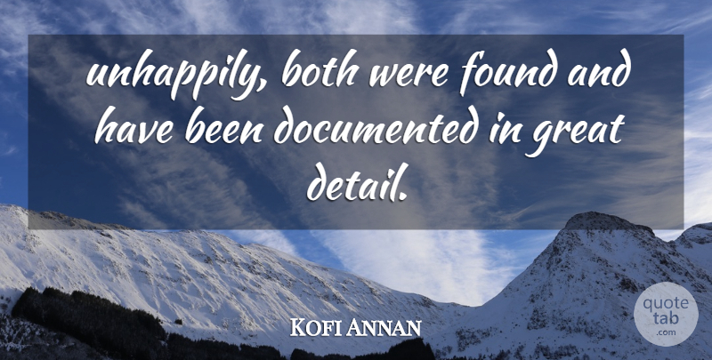 Kofi Annan Quote About Both, Documented, Found, Great: Unhappily Both Were Found And...
