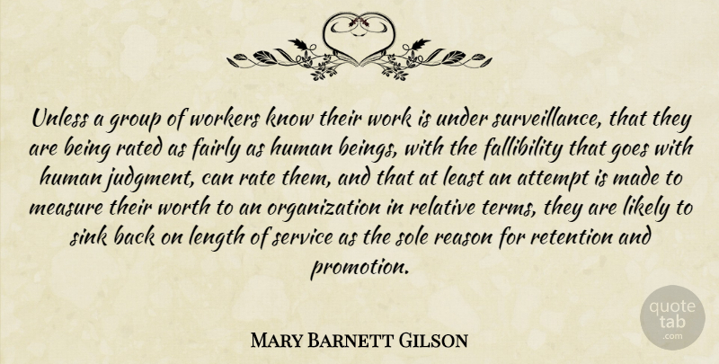 Mary Barnett Gilson Quote About Work, Organization, Surveillance: Unless A Group Of Workers...