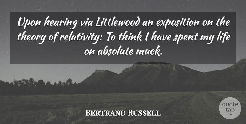Bertrand Russell Quote About Life, Thinking, Hearing: Upon Hearing Via Littlewood An...