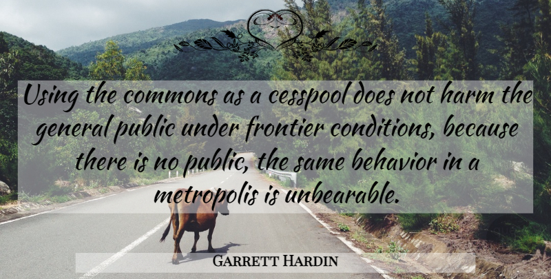 Garrett Hardin Quote About Unbearable, Doe, Behavior: Using The Commons As A...
