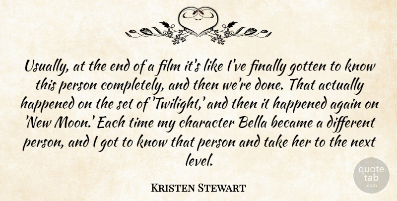 Kristen Stewart Quote About Twilight, Character, Moon: Usually At The End Of...