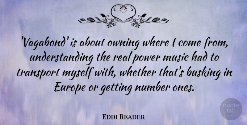 Eddi Reader Quote About Europe, Music, Number, Owning, Power: Vagabond Is About Owning Where...