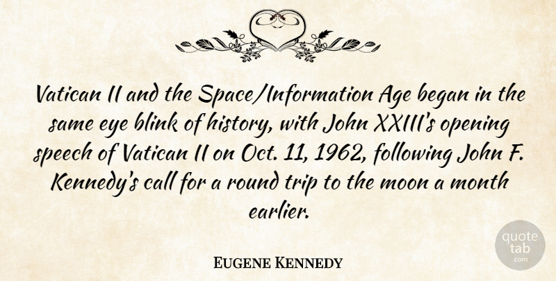 Eugene Kennedy Quote About Age, Began, Blink, Call, Eye: Vatican Ii And The Space...