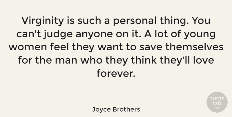 Joyce Brothers Quote About Men, Thinking, Judging: Virginity Is Such A Personal...