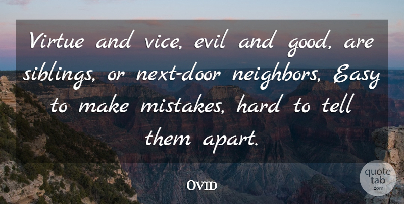 Ovid Quote About Mistake, Sibling, Doors: Virtue And Vice Evil And...