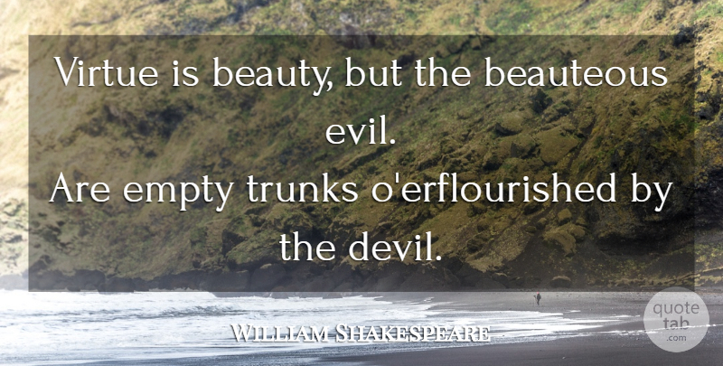 William Shakespeare Quote About Beauty, Hypocrisy, Evil: Virtue Is Beauty But The...