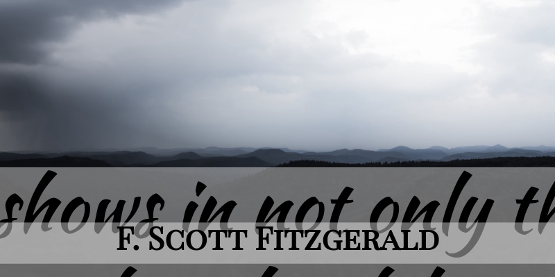 F. Scott Fitzgerald Quote About Inspirational, Motivational, Moving On: Vitality Shows In Not Only...