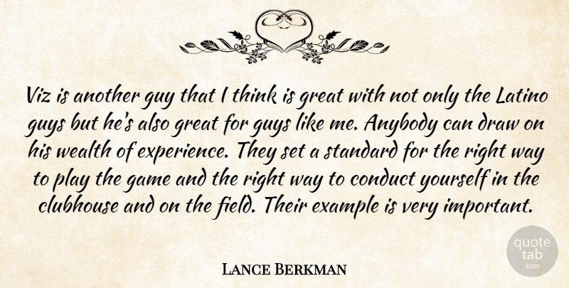 Lance Berkman Quote About Anybody, Clubhouse, Conduct, Draw, Example: Viz Is Another Guy That...
