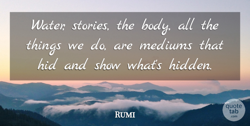Rumi Quote About Water, Stories, Body: Water Stories The Body All...