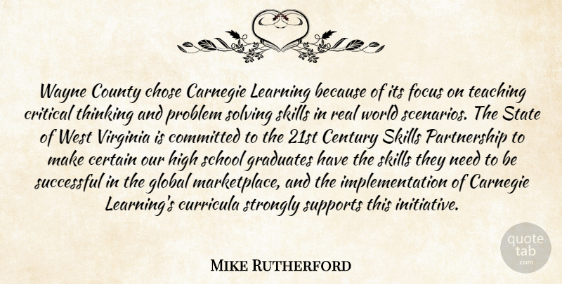 Mike Rutherford Quote About Carnegie, Century, Certain, Chose, Committed: Wayne County Chose Carnegie Learning...