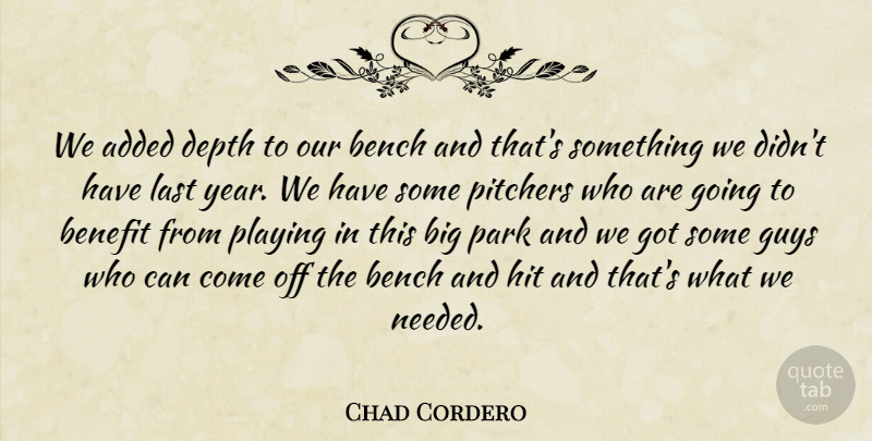 Chad Cordero Quote About Added, Bench, Benefit, Depth, Guys: We Added Depth To Our...
