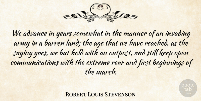 Robert Louis Stevenson Quote About Happy Birthday, Communication, Army: We Advance In Years Somewhat...