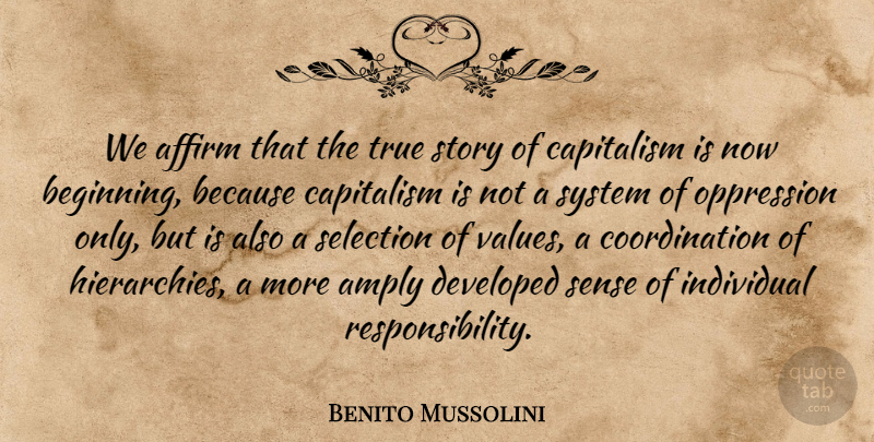Benito Mussolini Quote About Responsibility, Stories, Hierarchy: We Affirm That The True...