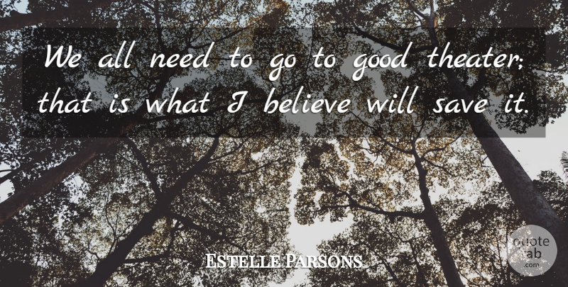 Estelle Quote About Believe, Needs, I Believe: We All Need To Go...