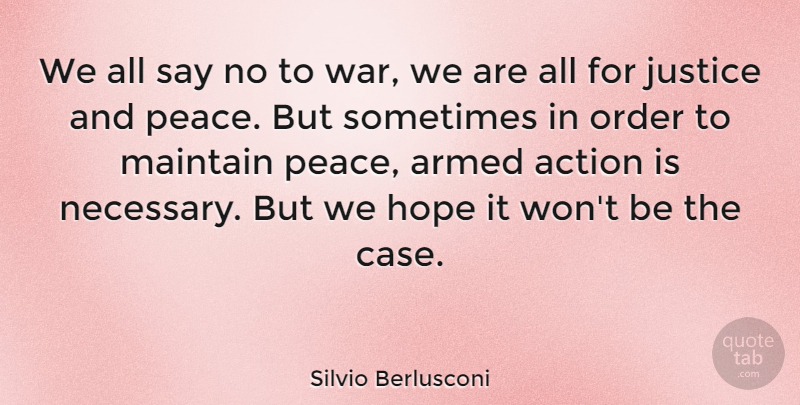 Silvio Berlusconi Quote About War, Order, Justice: We All Say No To...