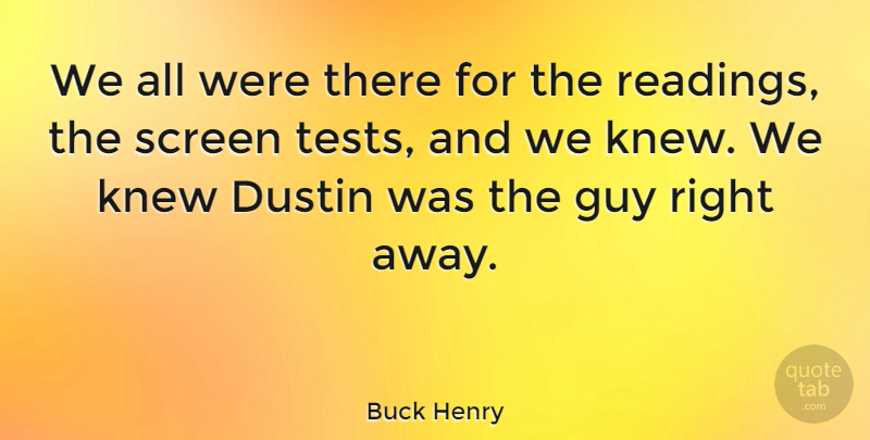 Buck Henry Quote About Screen: We All Were There For...