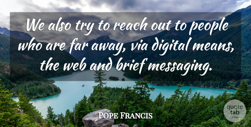 Pope Francis Quote About Mean, People, Church: We Also Try To Reach...