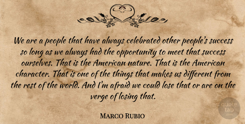 Marco Rubio Quote About Character, Opportunity, Long: We Are A People That...