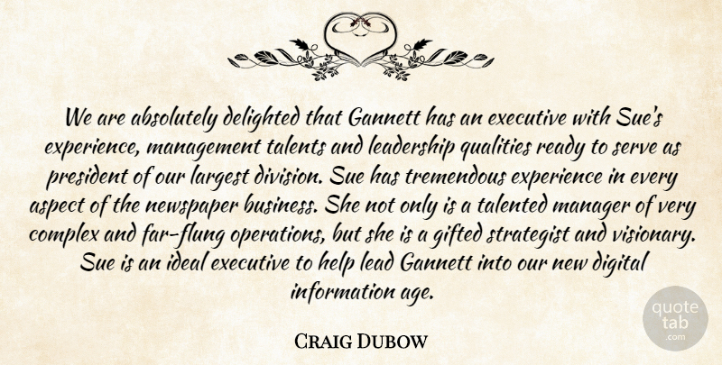 Craig Dubow Quote About Absolutely, Aspect, Complex, Delighted, Digital: We Are Absolutely Delighted That...