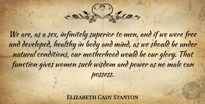 Elizabeth Cady Stanton Quote About Sex, Motherhood, Men: We Are As A Sex...