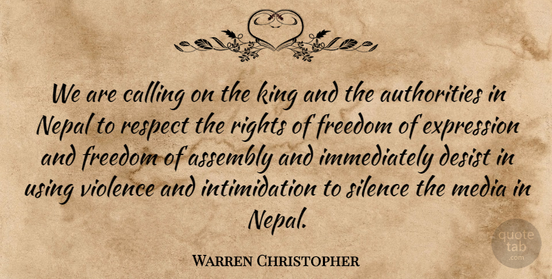 Warren Christopher Quote About Assembly, Authority, Calling, Expression, Freedom: We Are Calling On The...