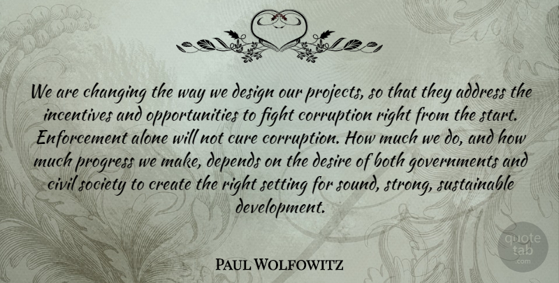 Paul Wolfowitz Quote About Address, Alone, Both, Changing, Civil: We Are Changing The Way...